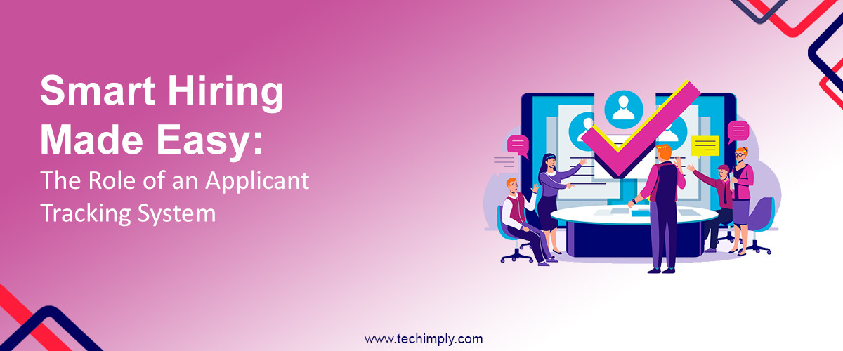 Smart Hiring Role of Applicant Tracking System